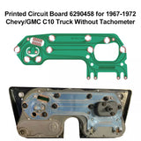 Printed Circuit Board PCB 6290458 for 1967-72 GMC/Chevy C10 Truck Without Tachometer